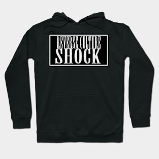 Reverse Culture Shock Hoodie